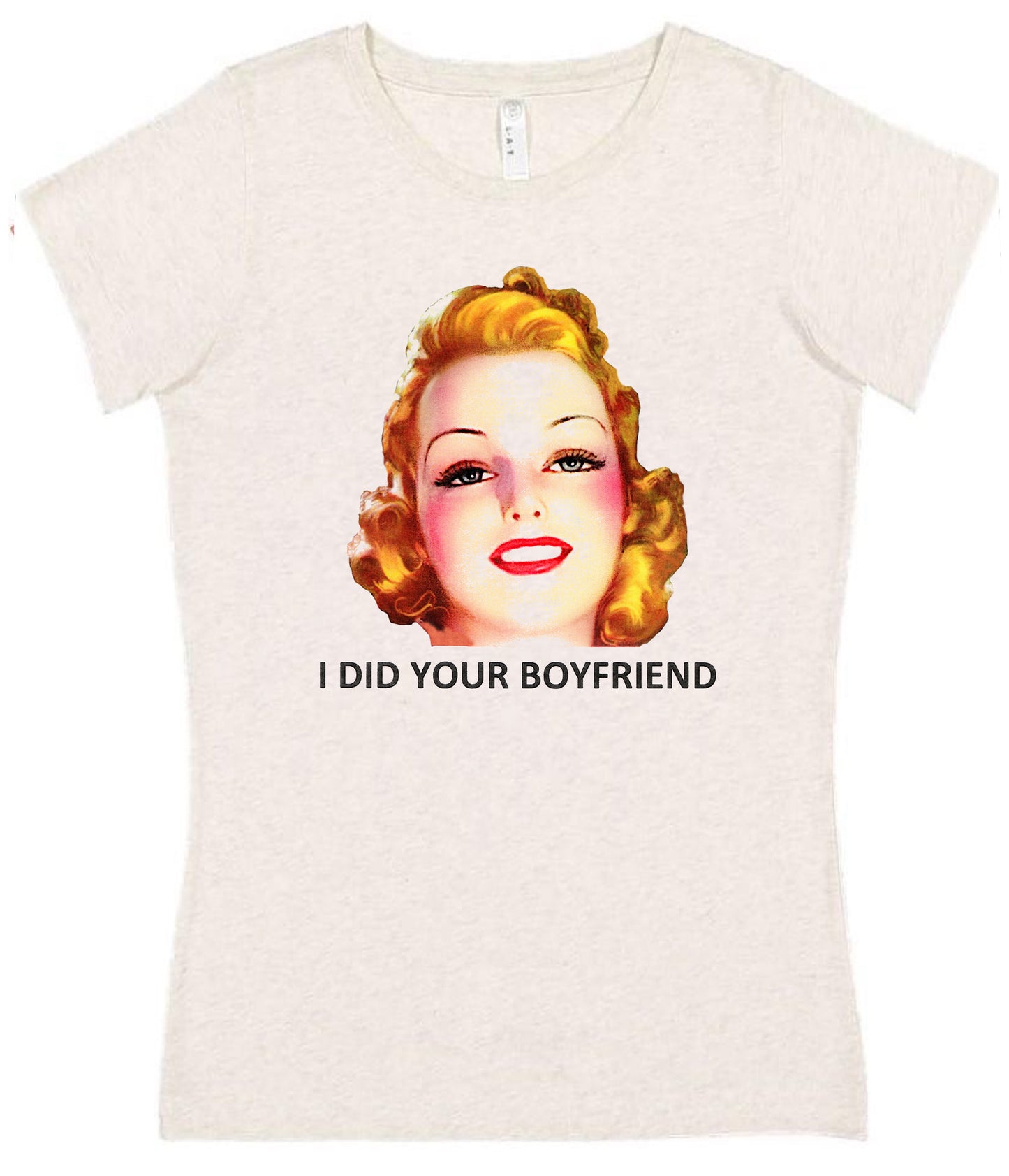 I Did Your Boyfriend Tee - noveltees.com