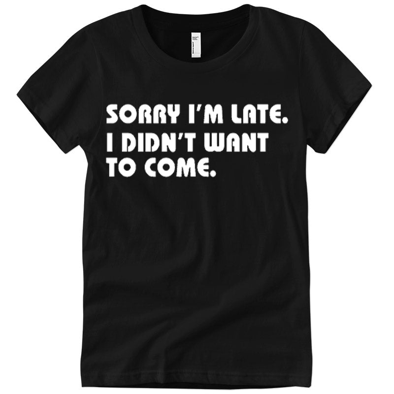 Sorry I'm Late Graphic Tee - noveltees.com